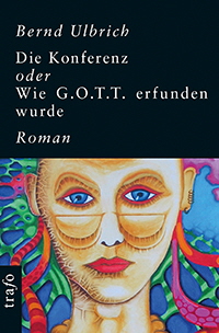 <b>Bernd Ulbrich</b> Roman 2015. Trafo-Verlag, Berlin - Konferenz