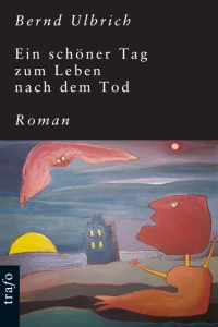 Ein schöner Tag zum Leben nach dem Tod Ein schöner Tag zum Leben nach dem Tod